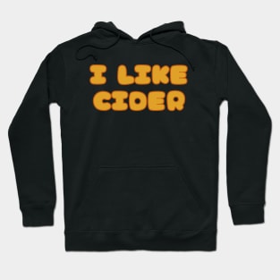 I LIKE Cider. In A Retro Vintage Pop Font Style Hoodie